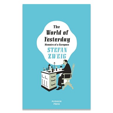 The World of Yesterday by Stefan Zweig