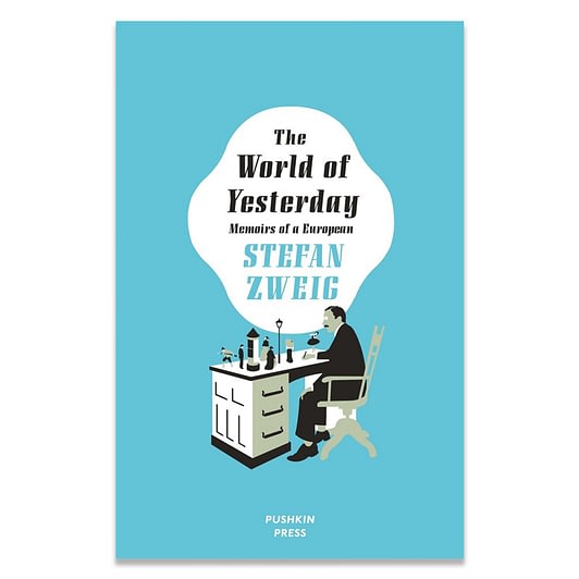 The World of Yesterday by Stefan Zweig
