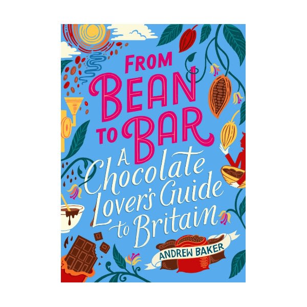 From Bean to Bar Hardback Book - Andrew Baker